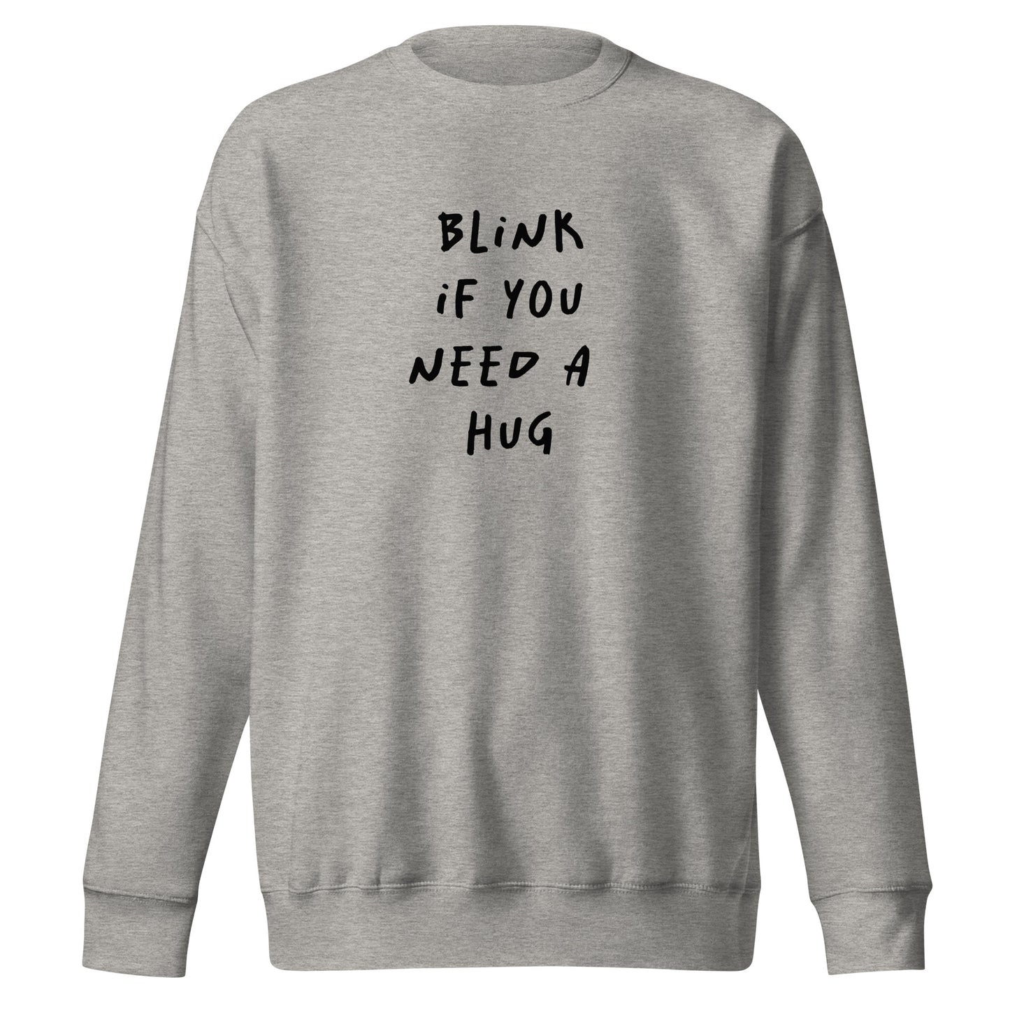 Blink If You - Unisex Premium Sweatshirt
