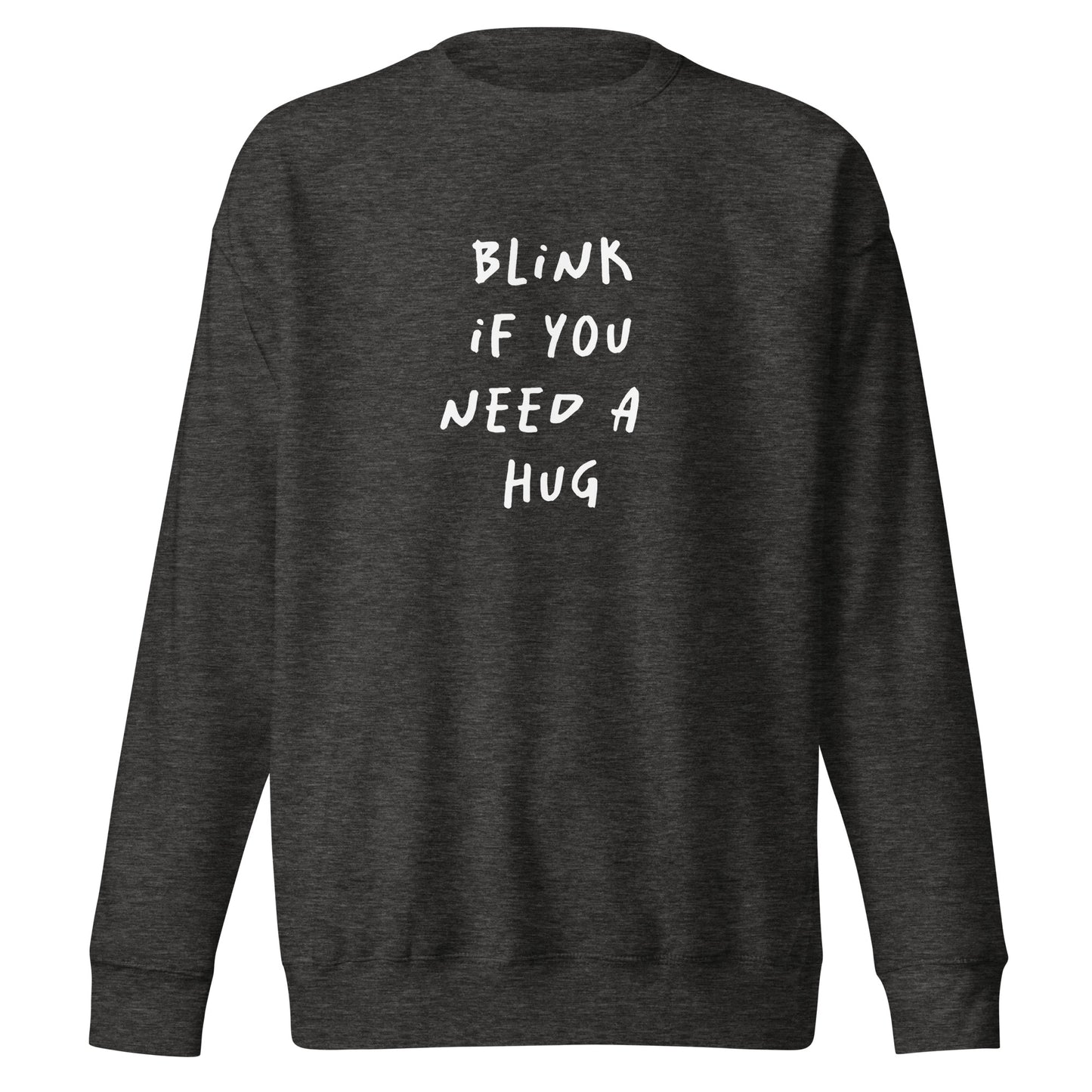 Blink If You - Unisex Premium Sweatshirt (dark colors)