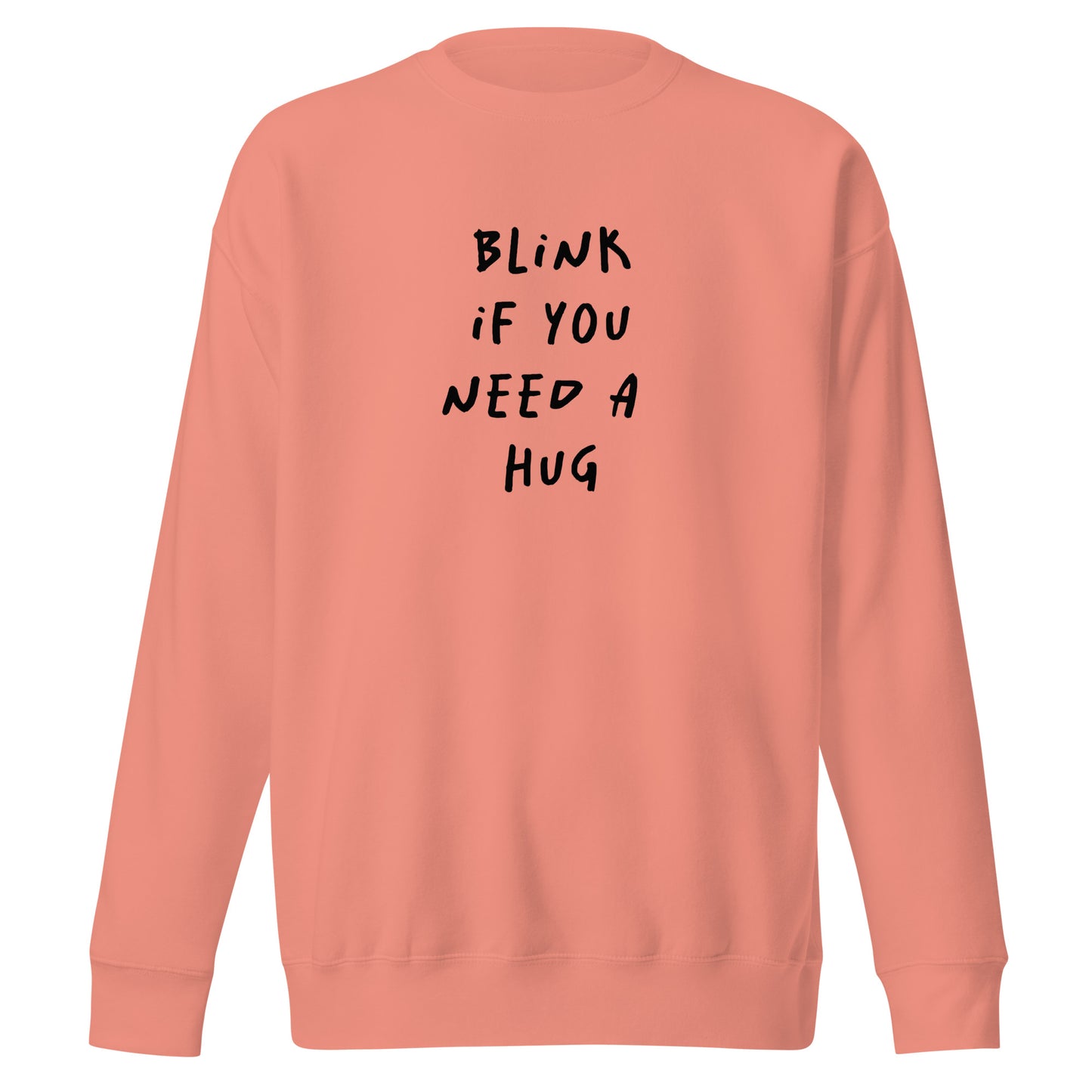 Blink If You - Unisex Premium Sweatshirt