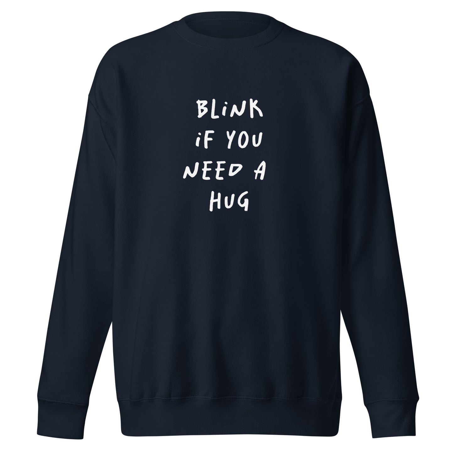 Blink If You - Unisex Premium Sweatshirt (dark colors)